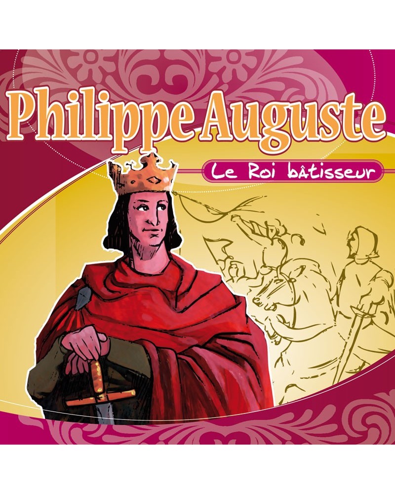 CD Philippe Auguste le roi bâtisseur