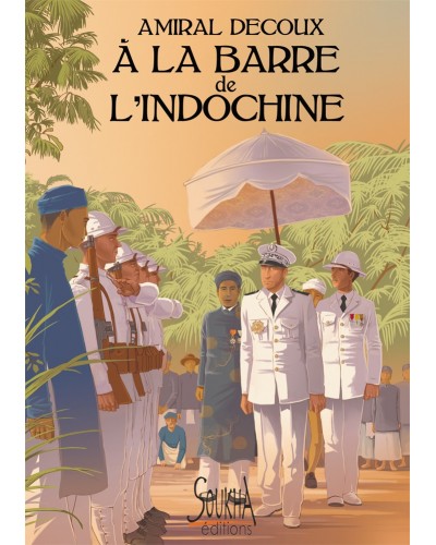 A la barre de l'Indochine de l'amiral Decoux