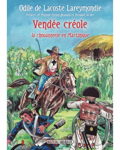 Odile de Lacoste Lareymondie : Vendée créole, la chouannerie en Martinique