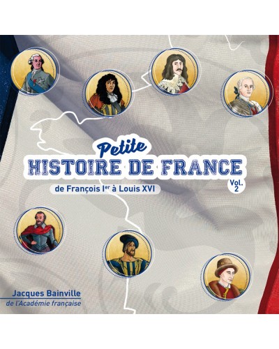 1 CD Petite histoire de France vol 2 (de François Ier à Louis XVI)