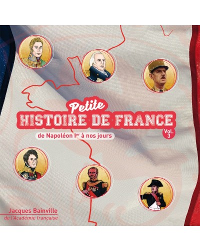 1 CD Petite histoire de France vol 3 (de Napoléon Ier à nos jours)