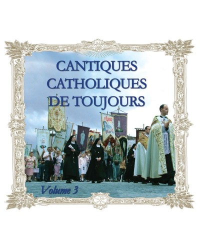 3 CD Cantiques catholiques de toujours