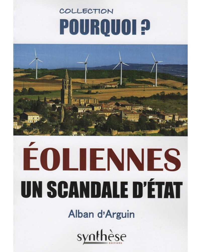 Alban d'Arguin - Eoliennes un scandale d'Etat