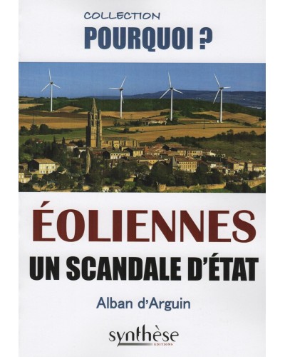 Alban d'Arguin - Eoliennes un scandale d'Etat