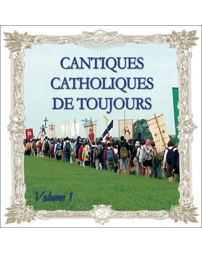 Cantiques catholiques de toujours, vol 1 - CD