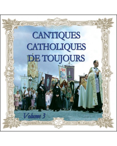 Cantiques catholiques de toujours, vol 3 - CD