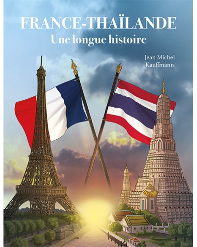 Jean Michel Kauffmann - France-Thaïlande, une longue histoire (couverture)