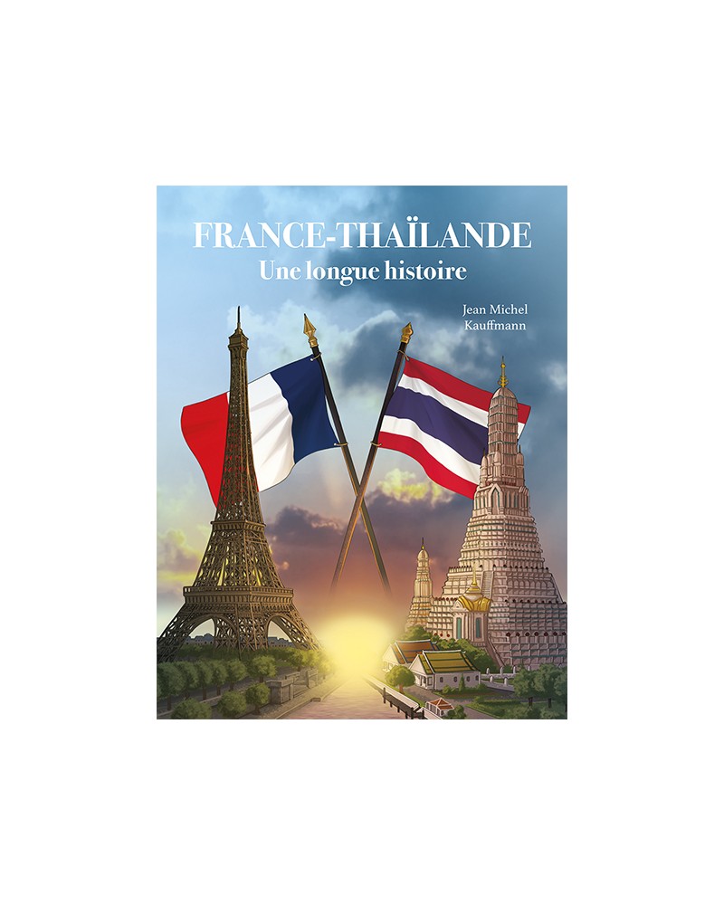Jean Michel Kauffmann - France-Thaïlande, une longue histoire (couverture)